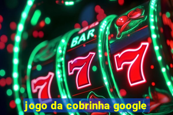 jogo da cobrinha google